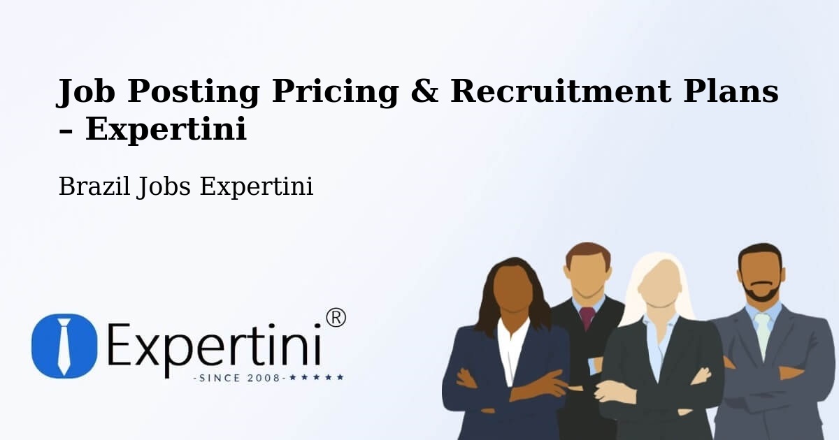 Job Posting Pricing & Recruitment Plans – Esteio - Esteio, Brazil Jobs Expertini